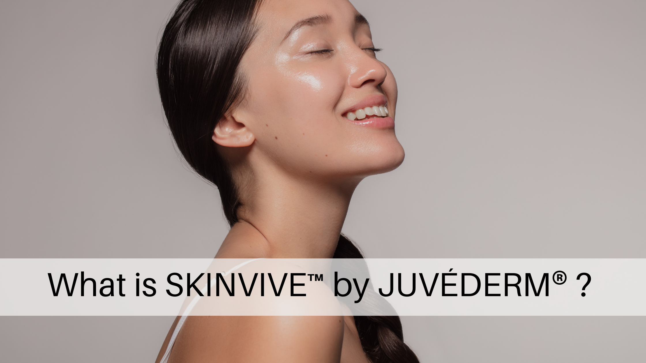 What is SKINVIVE™ by JUVÉDERM® ?