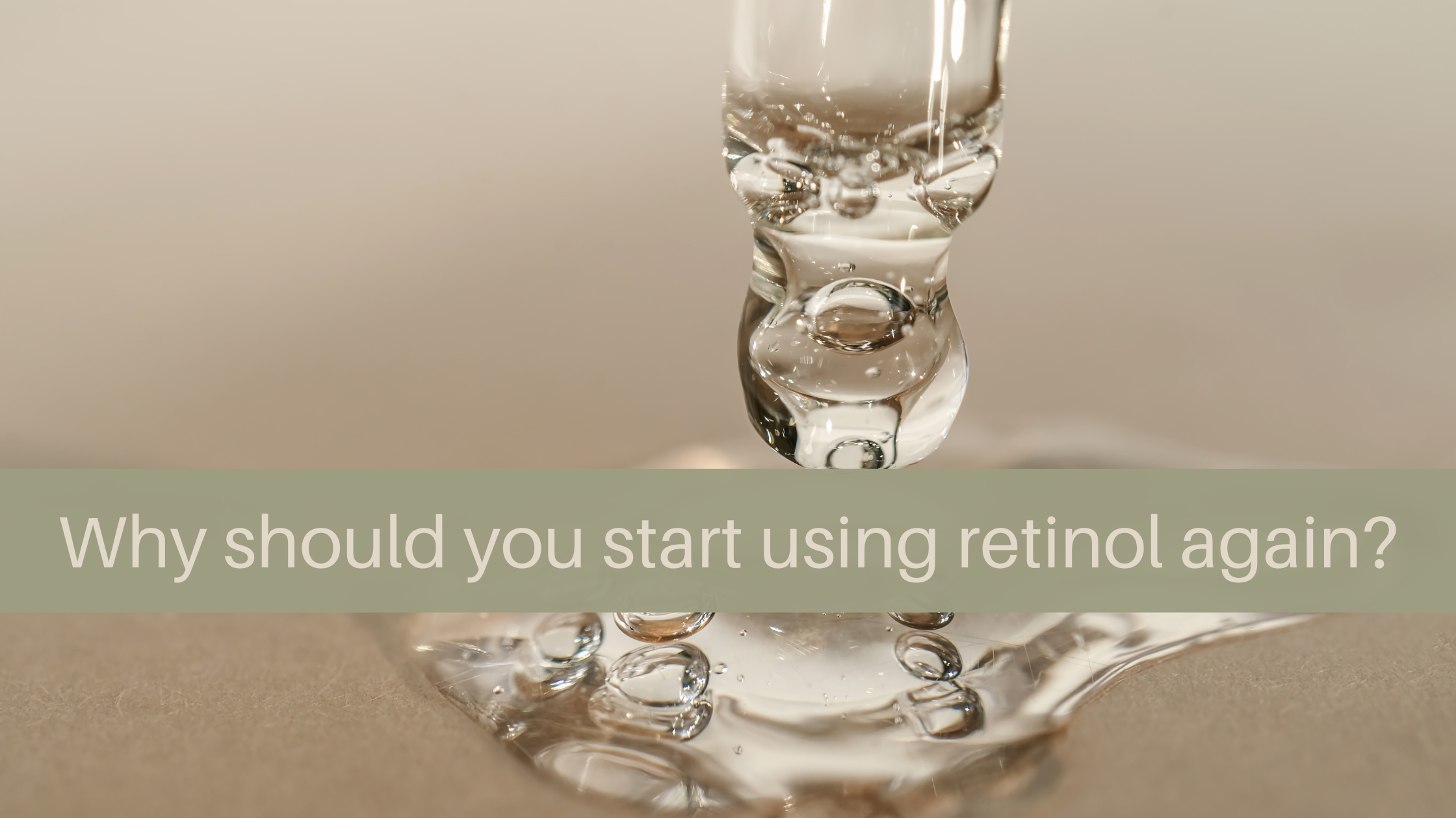 Why should you start using retinol again?