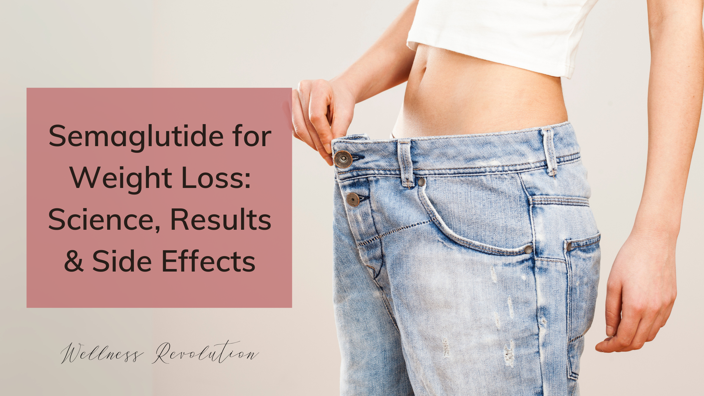 Semaglutide For Weight Loss: Science, Results & Side Effects