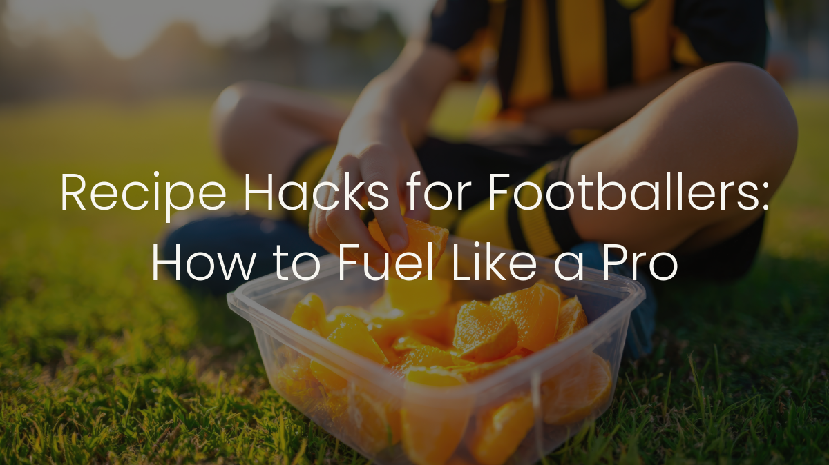 Recipe Hacks for Footballers: How to Fuel Like a Pro