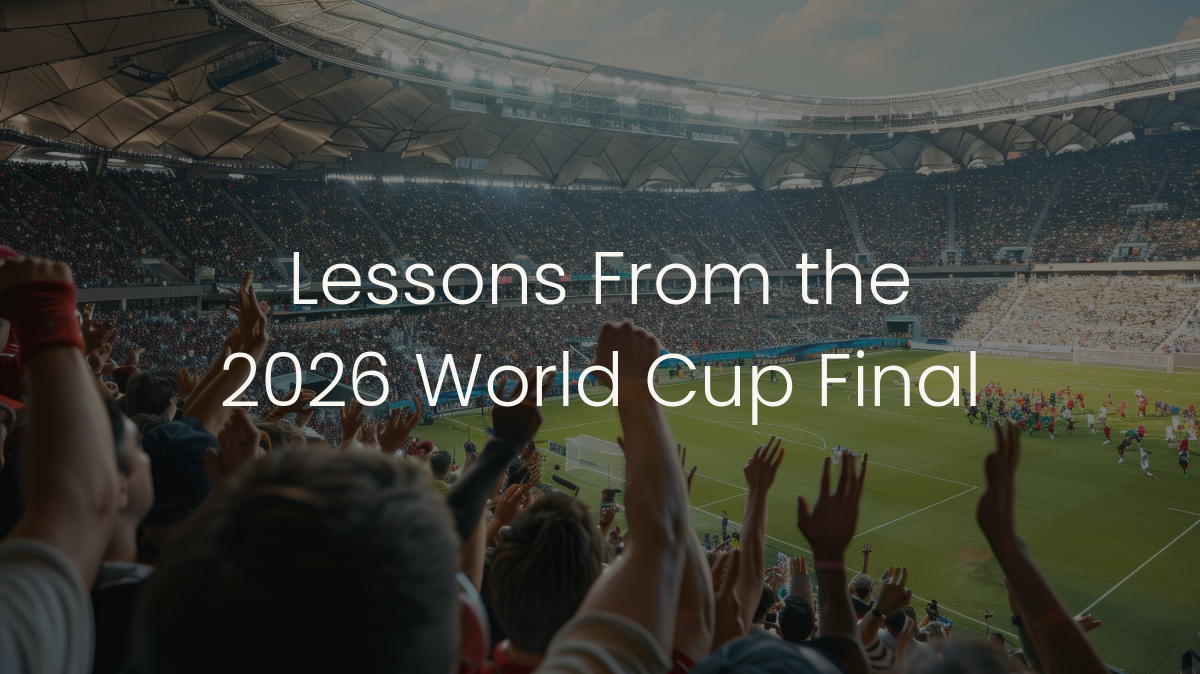 Lessons From the 2026 World Cup Final