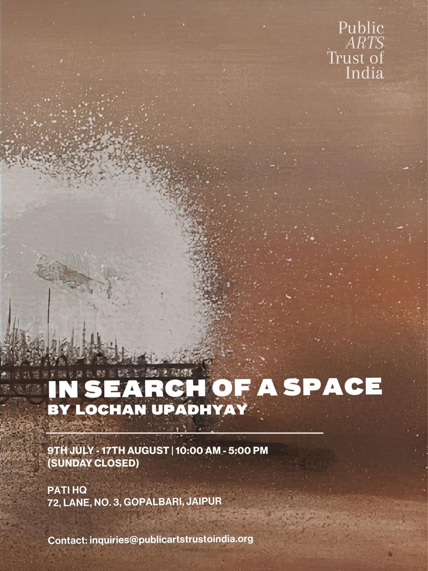 The Public Arts Trust of India is delighted to present In Search of a Space, an exhibition by Rajasthan-based artist Lochan Upadhyay at the PATI Exhibition and Learning Centre, Jaipur.

Conceived as a personal inquiry into the emotional architecture 