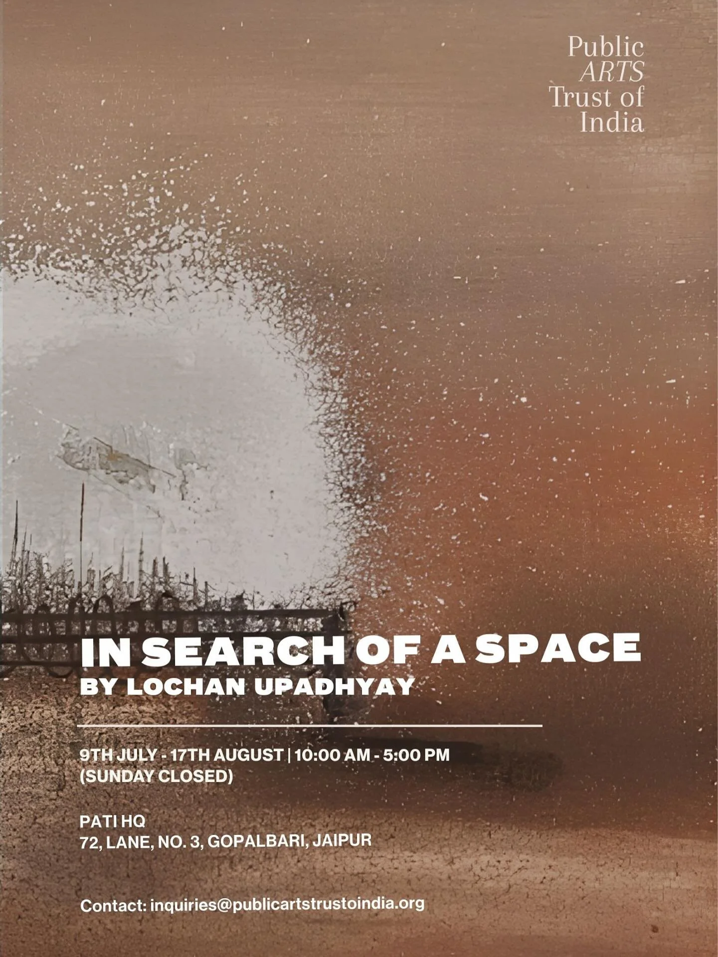 The Public Arts Trust of India is delighted to present In Search of a Space, an exhibition by artist Lochan Upadhyay at the PATI Exhibition and Learning Centre, Jaipur.

Conceived as a personal inquiry into the emotional architecture of home, the exh