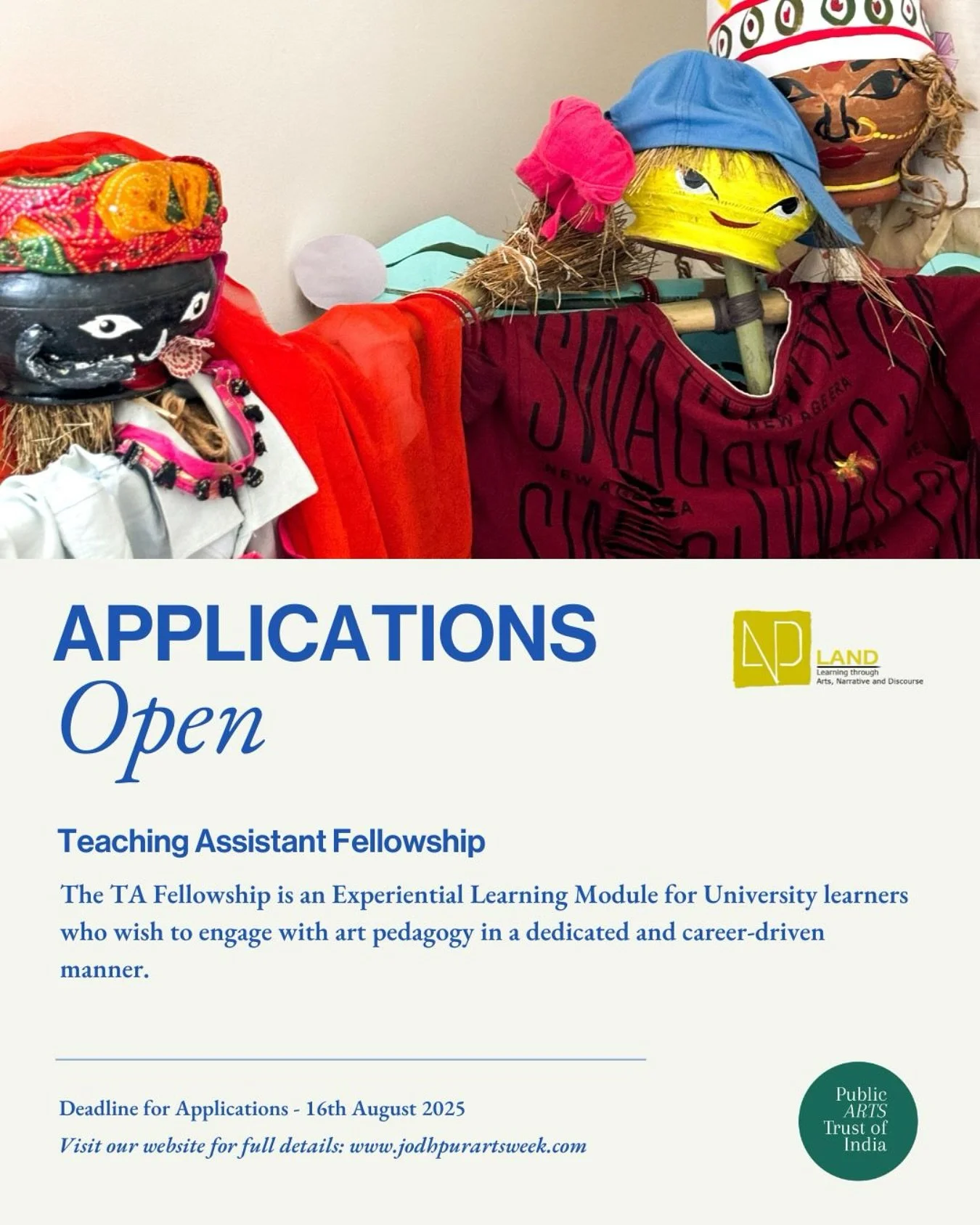 Applications Now Open! (Deadline Extended to September, 15)
The LAND x PATI Teaching Assistant Fellowship 2025&ndash;26 is here!

Are you a passionate learner, educator, or creative ready to reimagine arts-based learning? Join us in shaping inclusive