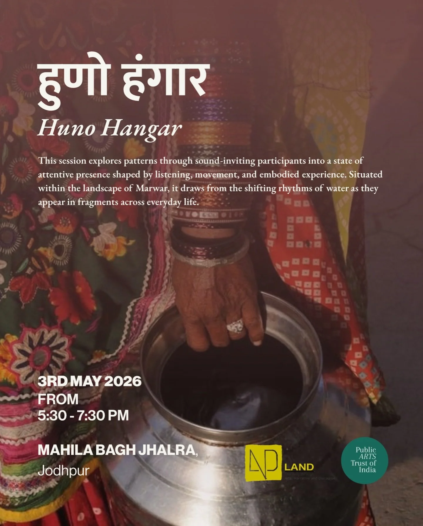 &ldquo; As part of the ongoing Community Project &ldquo;ओळख (Olakh) &ndash; Patterns of Knowing&rdquo; under the PATI &times; LAND Creative Arts Education Programme, we are hosting our fourth session, हुणो हंगार (Huno Hangar), on 3rd May 2026.

This 