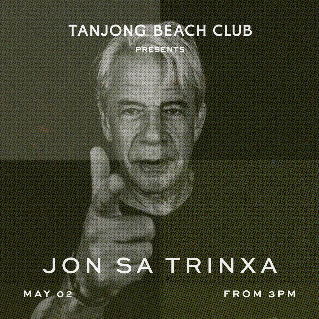 Tanjong Beach Club Presents: Jon Sa Trinxa