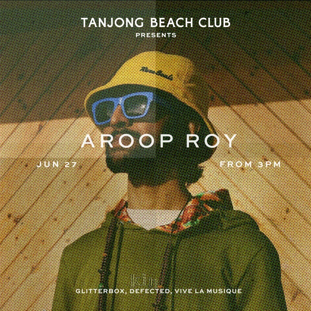 Tanjong Beach Club Presents: Aroop Roy