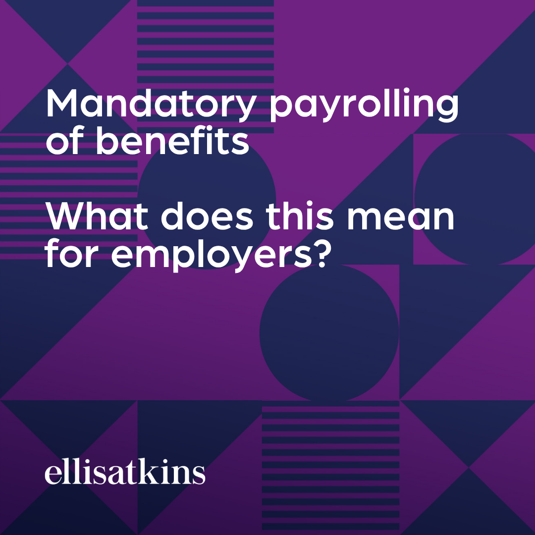Mandatory payrolling of benefits – what does this mean for employers?
