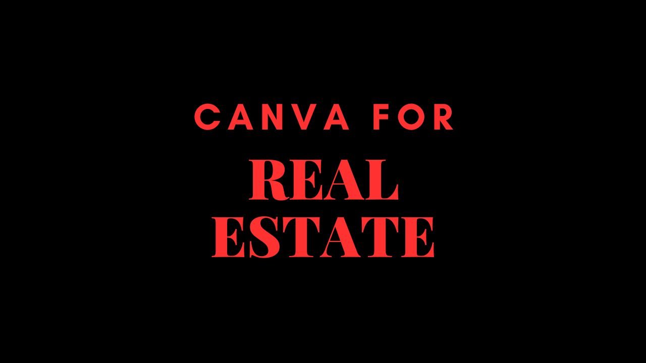 How to Use Canva for Real Estate Marketing
