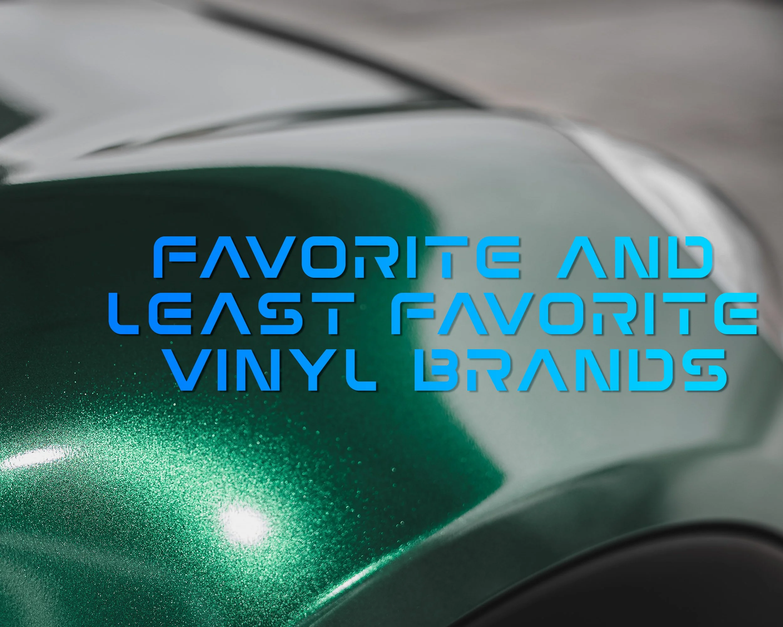 [Opinion] Our Favorite and Least Favorite Vinyl Wrap Brands (2024)