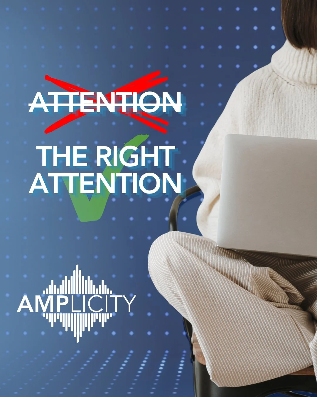 Getting attention is easy if you're willing to chase numbers.

Getting the right attention is much harder.

The goal isn't simply to reach more people. It's to reach the people who matter to your business and brand with a message that matters to them