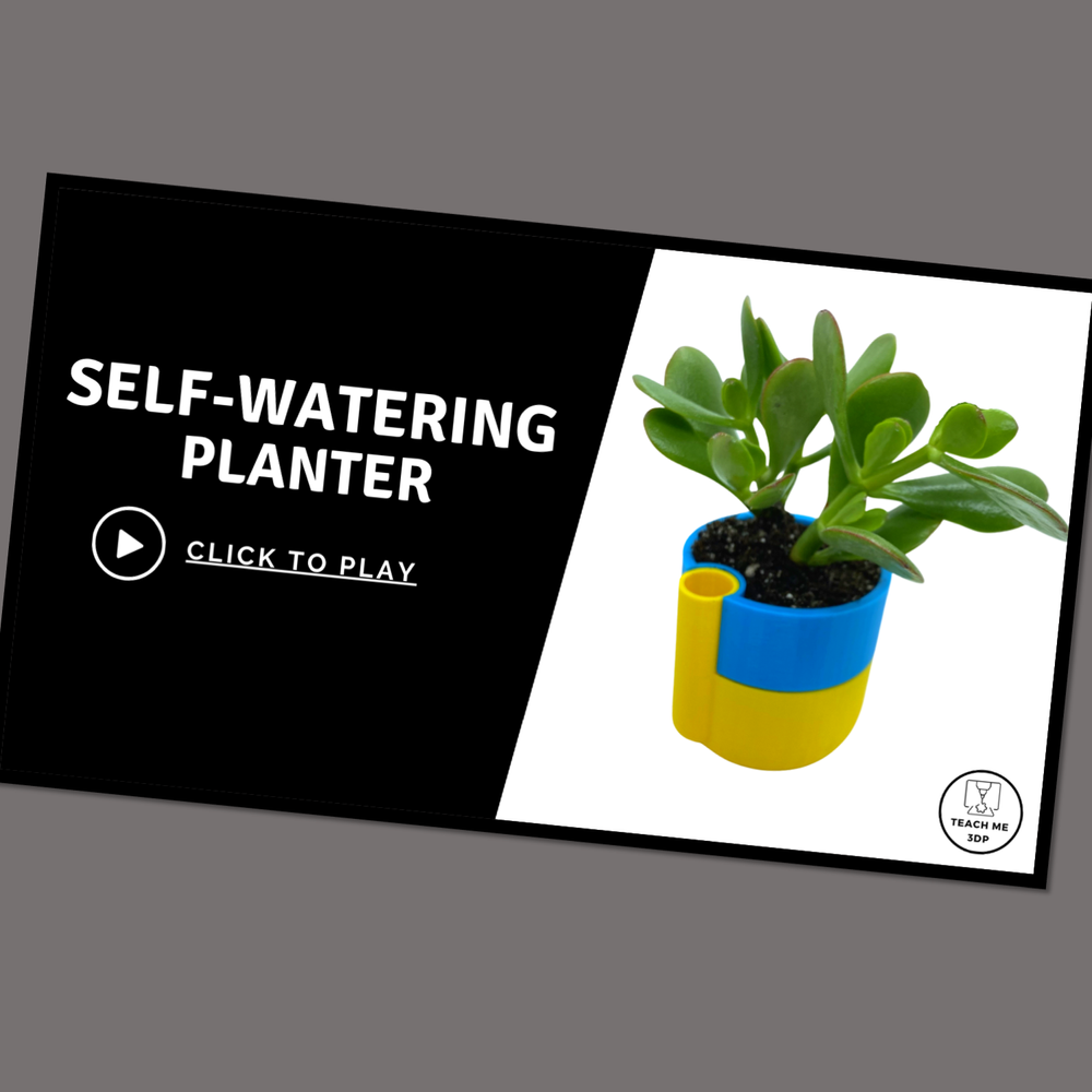 3D Print Your Own Self-Watering Planter  TeachMe3DP