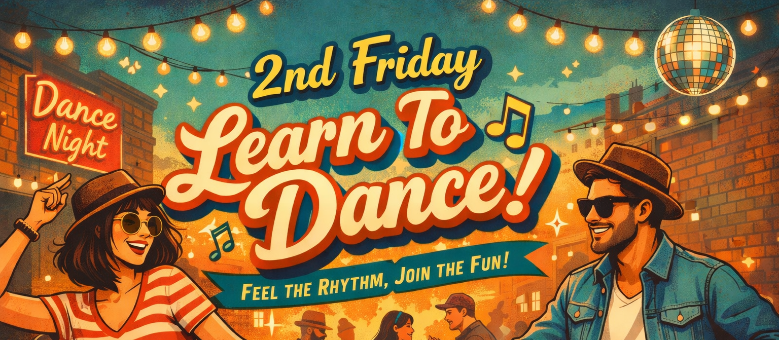 2nd Friday Learn To Dance