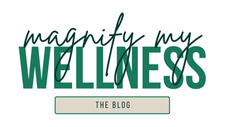 Magnify My Wellness Blog