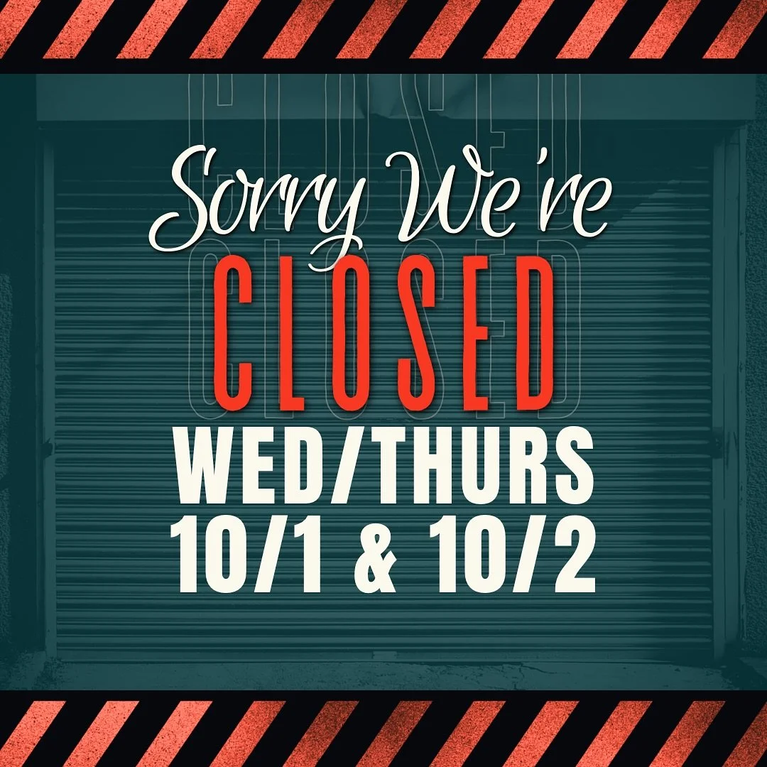 We are closed this week on Wednesday and Thursday. We will be back open Friday 10/3 &amp; Saturday 10/4. Our bar is currently under construction! 🍹🍸