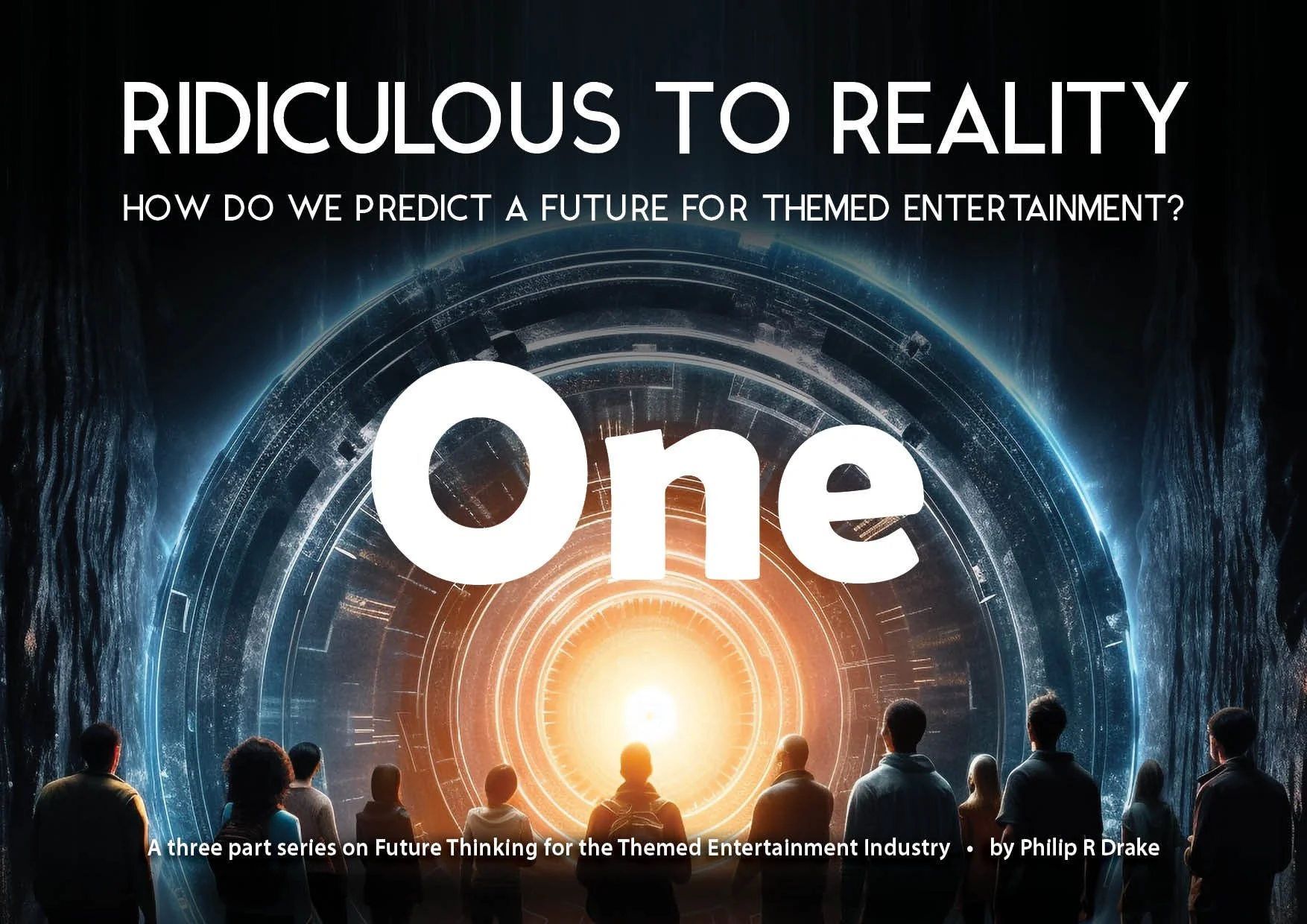 RIDICULOUS TO REALITY&nbsp;HOW DO WE PREDICT A FUTURE FOR THEMED ENTERTAINMENT? Part One: The Time Machine