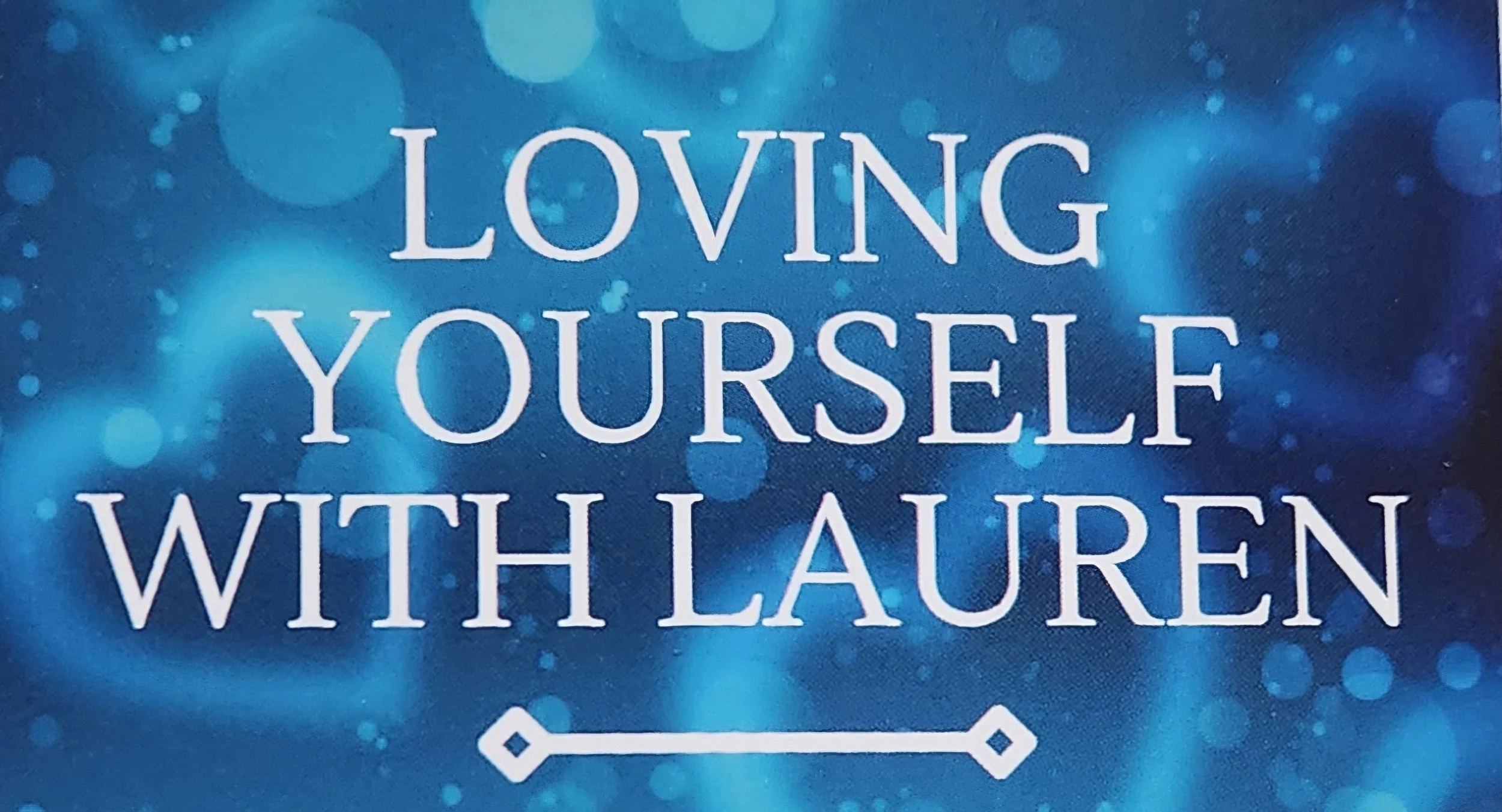Loving Yourself with Lauren.jpg