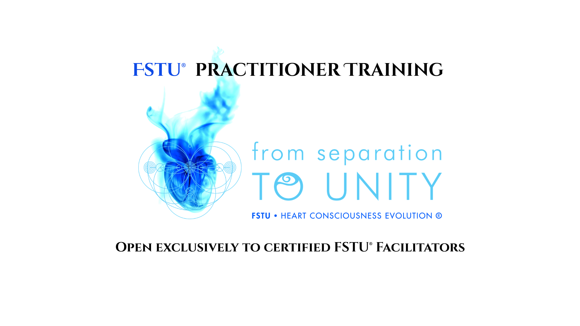 FSTU® Practitioner Training – &nbsp;A Journey from Facilitation to Heart-Guided Mastery