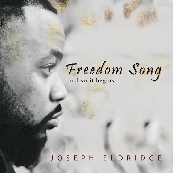 Joseph Eldridge • Freedom Song - 2018 - Producer