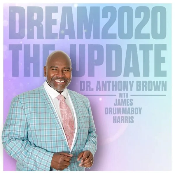 Dr. Anthony Brown • Dream - 2020 - Producer