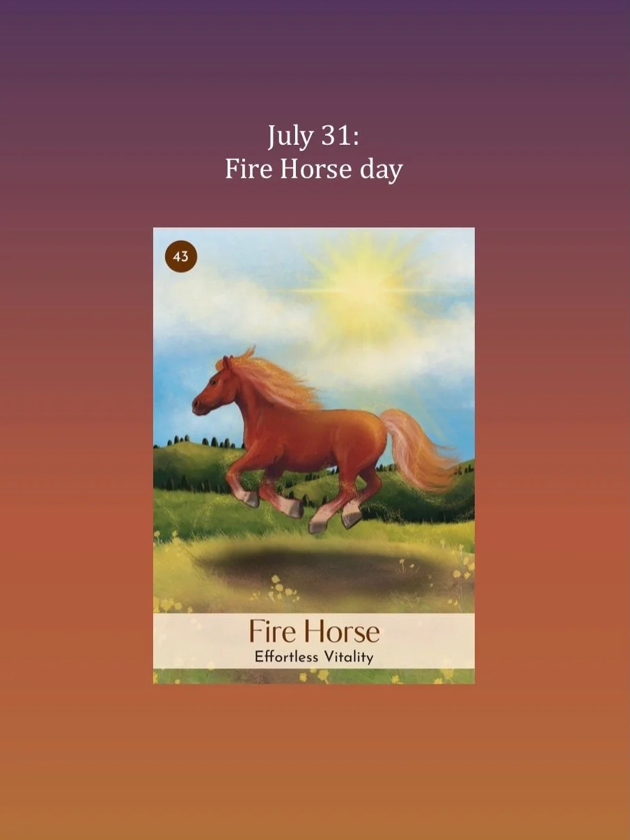 It&rsquo;s double the Fire Horse on July 31. A double Peach Blossom day for those born in year or day of the Ox, the Snake, and the Rooster/Bird, and a double Divine Support day for  those born on Yin Metal day or year.