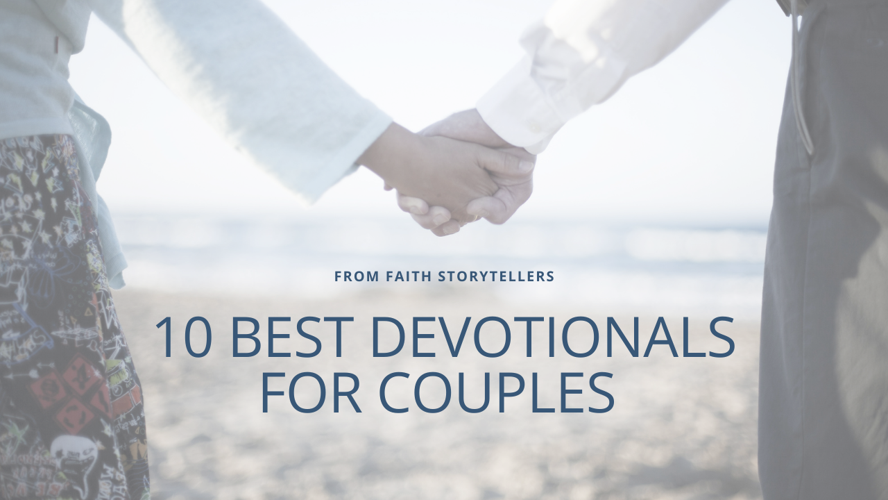 Searching for a  couples devotional to read? Discover the 10 best devotionals for marriage.