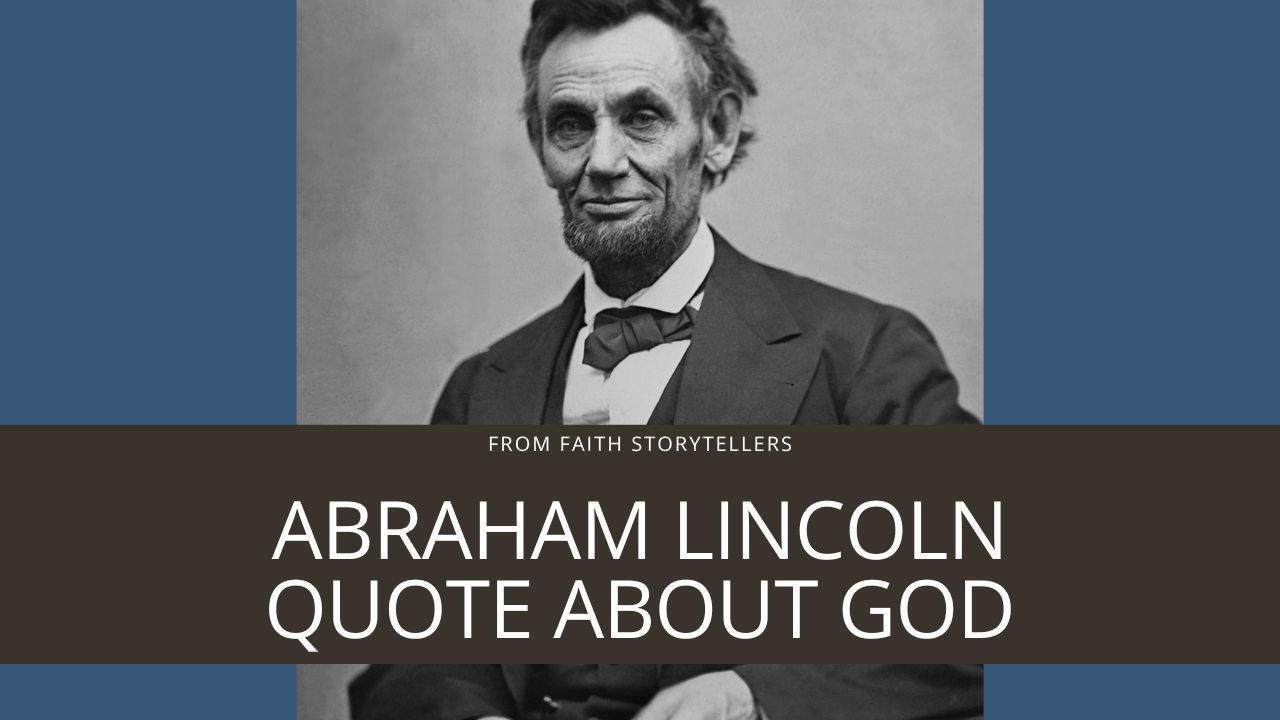 The faith story behind Abraham Lincoln quote about being on 'God’s side’
