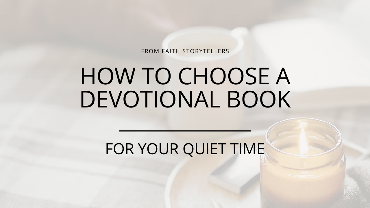 How to choose a Christian devotional book for your quiet time with God 