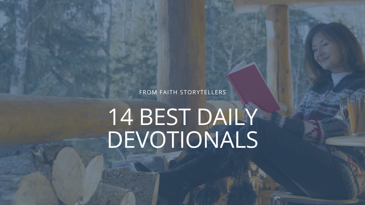 A woman sits on a porch in the woods and reads the best daily devotional. The text over the picture says, "From Faith Storytellers: 14 best daily devotionals."
