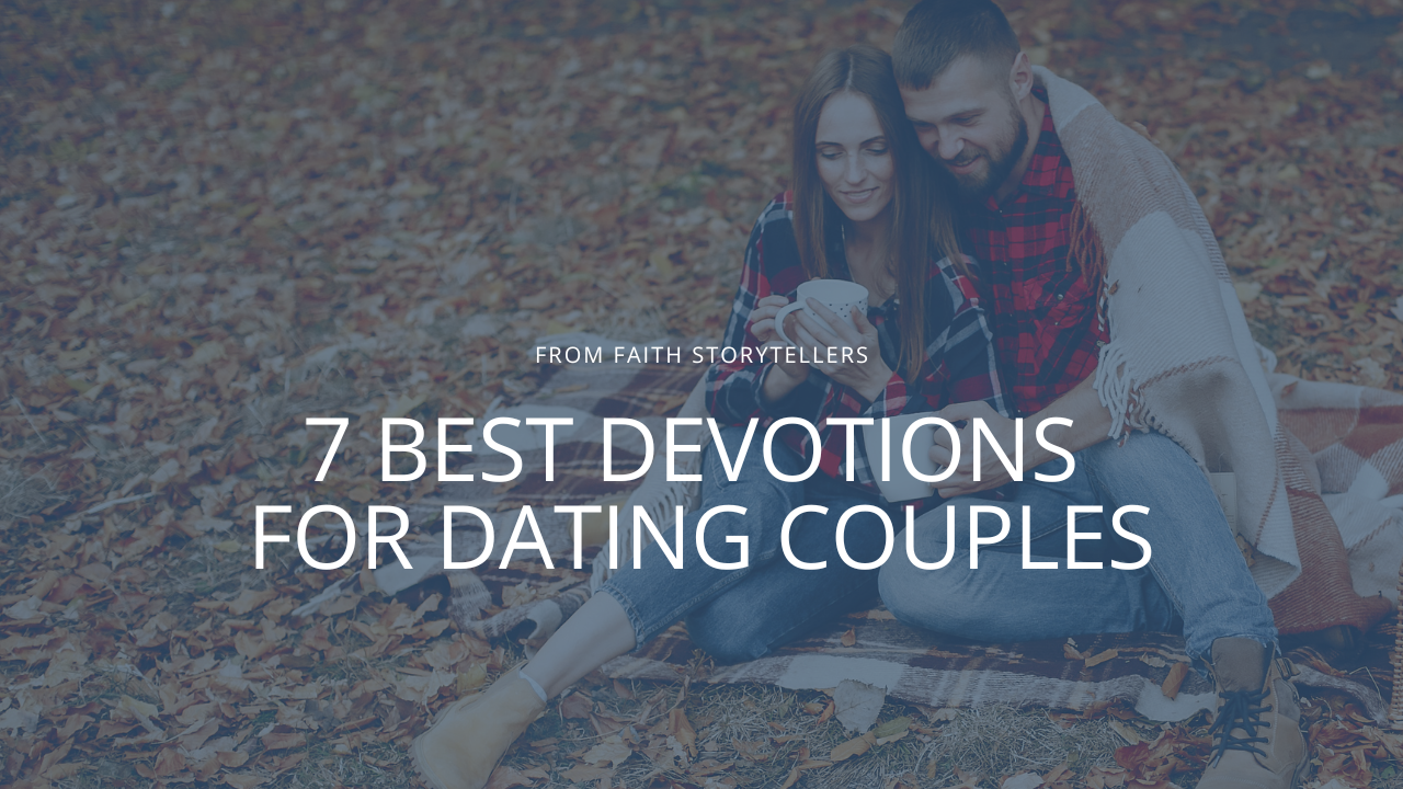 A couple is sitting together drinking coffee during a picnic in the woods in the fall. The text over the picture says, "From Faith Storytellers: 7 Best Devotions For Dating Couples"