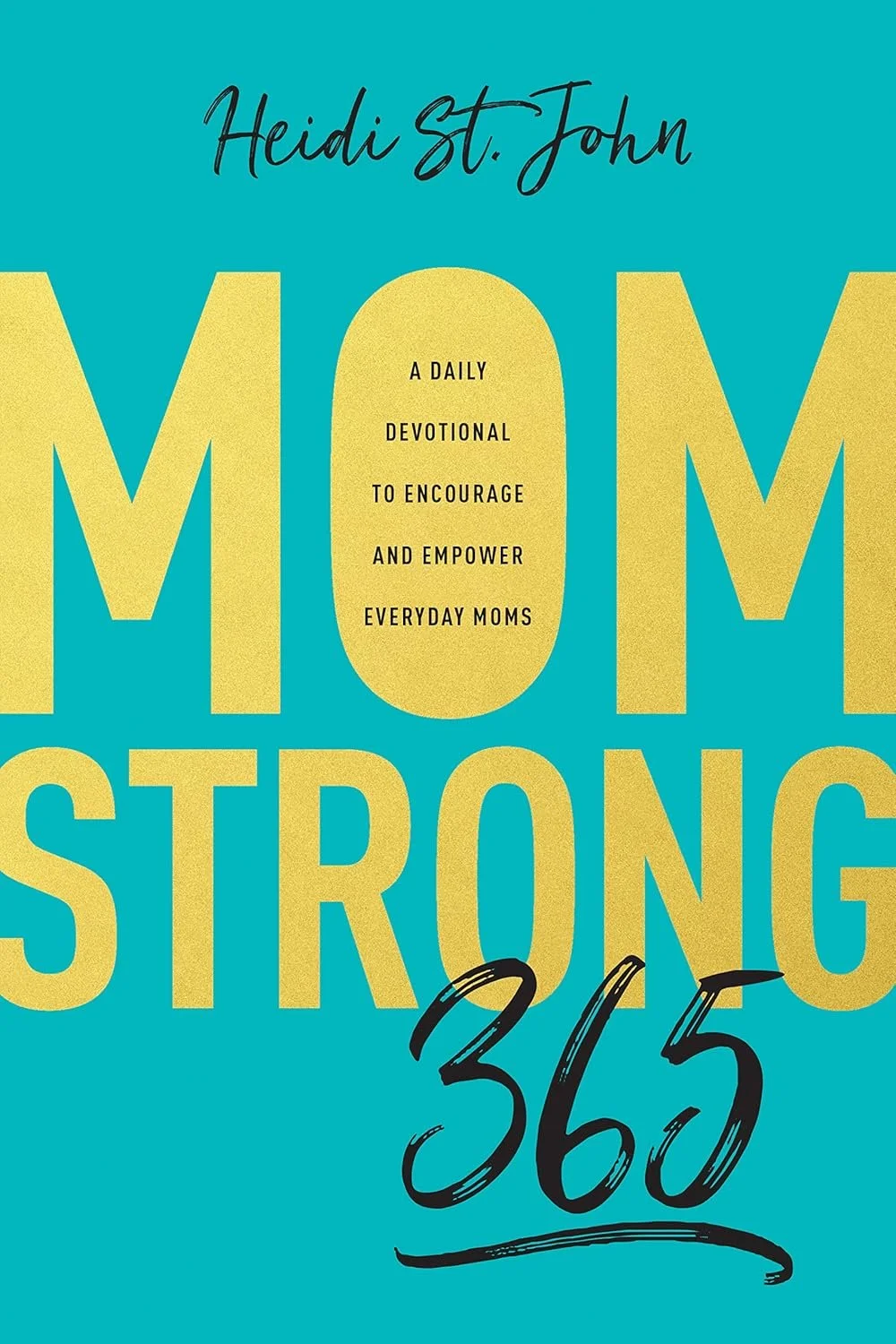 3. 'MomStrong 365: A Daily Devotional to Encourage and Empower Everyday Moms' by Heidi St. John. It's on our list of wonderful mom devotionals.