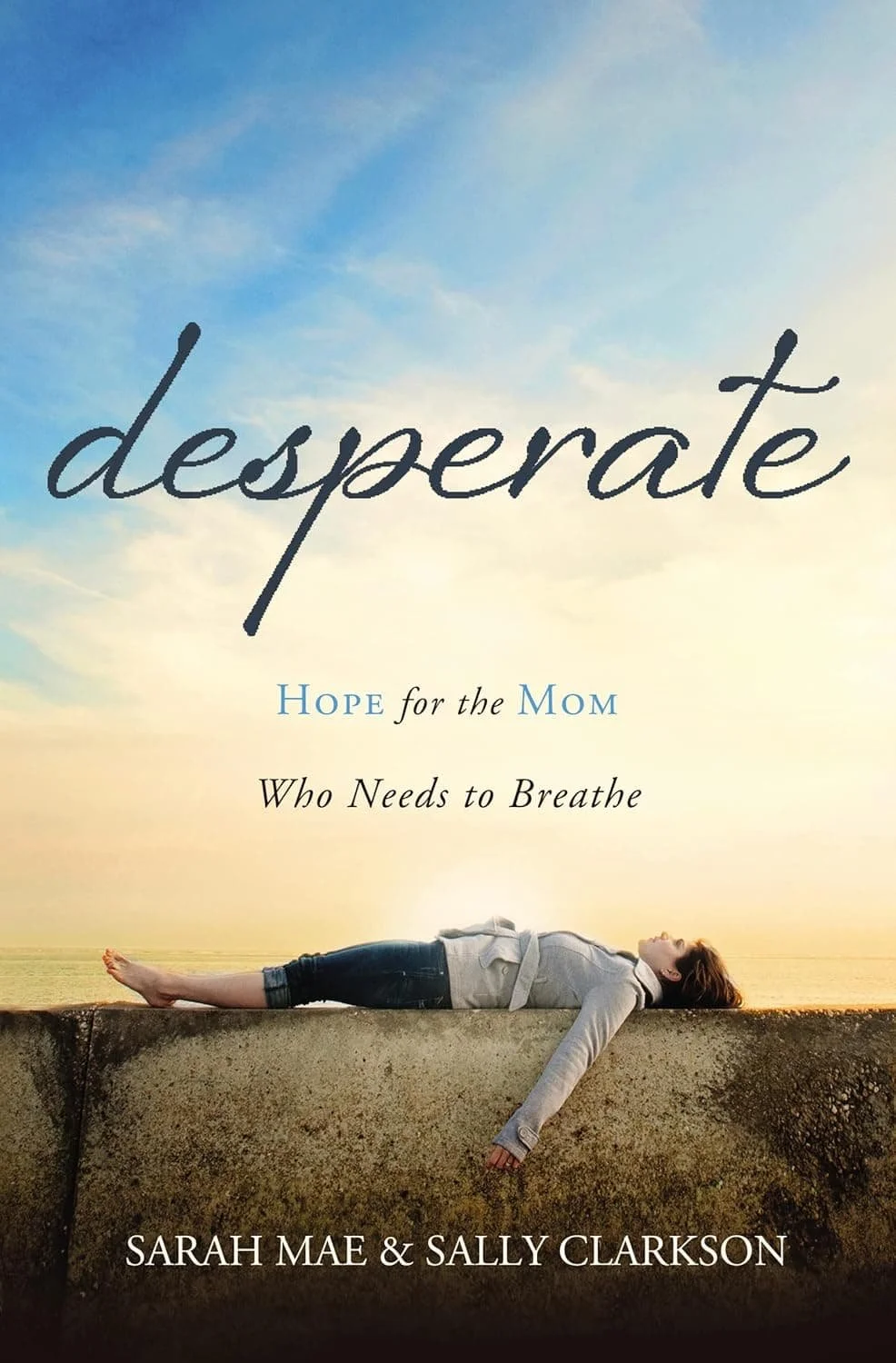 Book cover of “Desperate: Hope for the Mom Who Needs to Breathe” by Sarah Mae and Sally Clarkson is on our list for Books for Christian mothers.