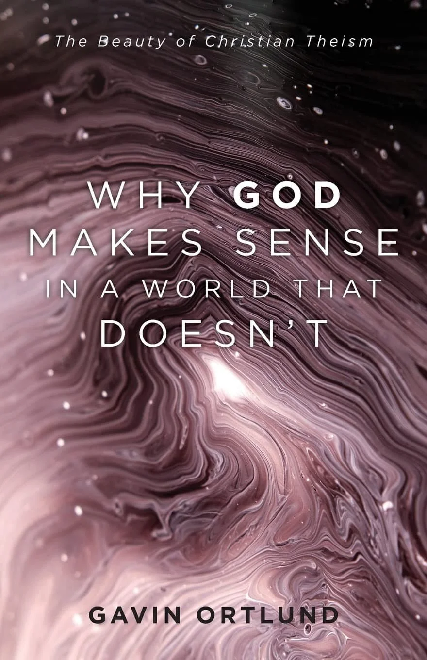 Book cover of ""Why God Makes Sense in a World That Doesn't" by Gavin Ortlund. It's on our list of the must read apologetics books.
