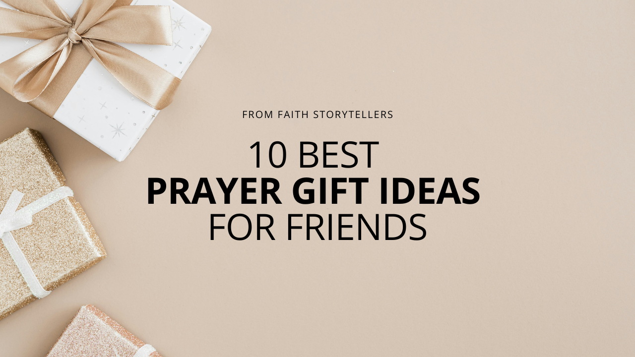 A photo of three small, meaningful gifts. The text says, "From Faith Storytellers: 10 Best Prayer Gift Ideas for Friends"