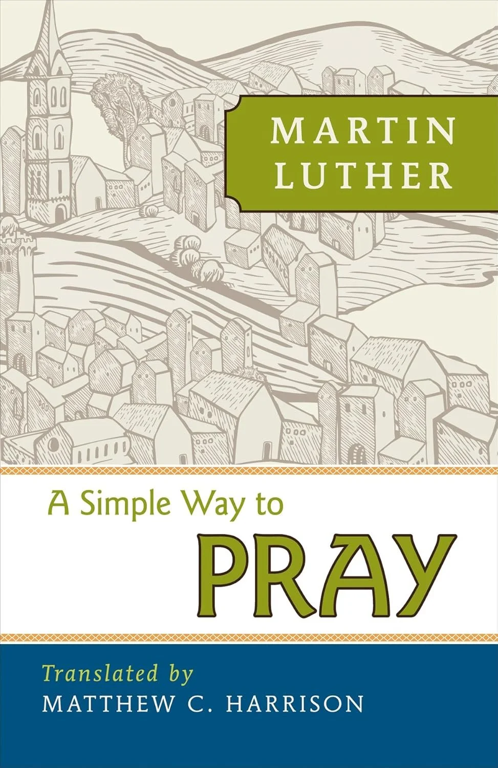 ‘A Simple Way to Pray’ by Martin Luther is on our list of books about prayer to help you learn t pray effectively.