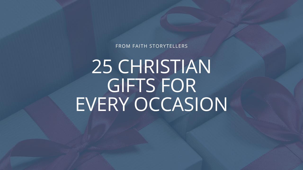 Christian gift ideas are represented by multiple wrapped presents. The text says, “Faith Storytellers: 25 Christian gifts for every occasion.”