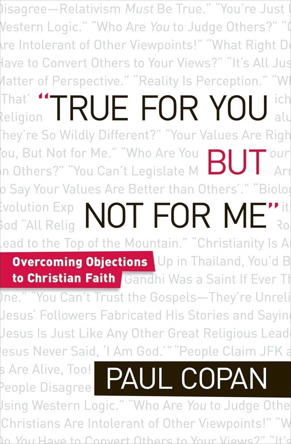 Book cover of "True for You, But Not for Me: Overcoming Objections to Christian Faith.” It’s on our list of the best apologetics books for high school students.