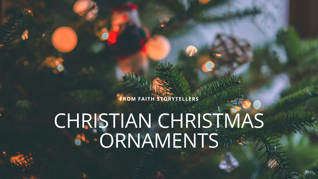 Blurry Christmas tree branches with warm glowing lights in background, white text overlay: "FROM FAITH STORYTELLERS" and "CHRISTIAN CHRISTMAS ORNAMENTS".
