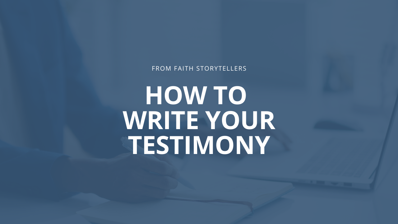 A woman sits down at her laptop with a pen and notebook to write her Christian testimony to share at church. The text over the photo says: "From Faith Storytellers, How to write your testimony."