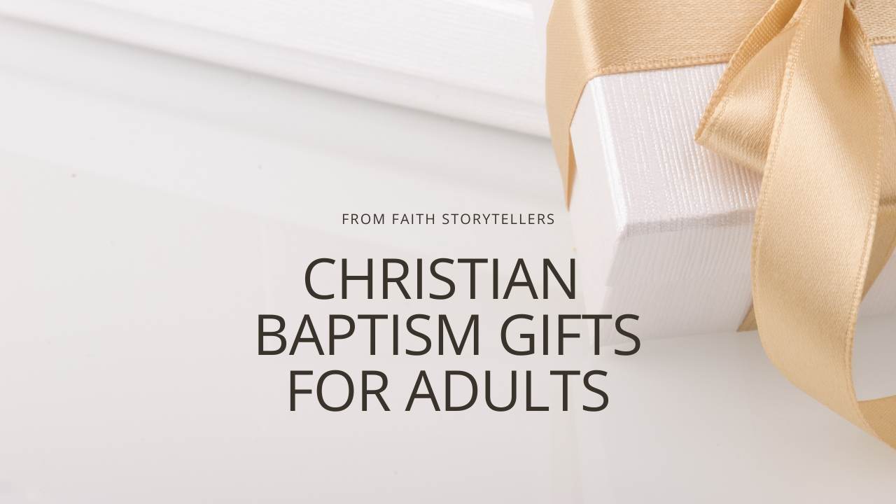 A present is wrapped in white with a gold bow. The text "From Faith Storytellers: Christian Baptism Gifts for Adults" is over the picture.