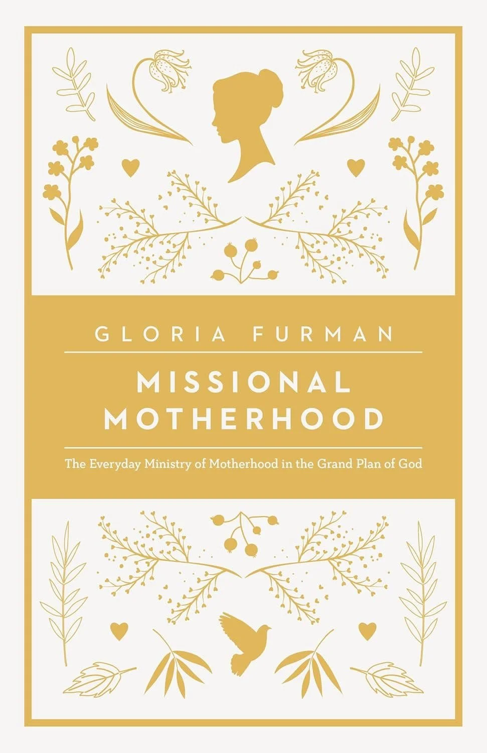 Book cover of “Missional Motherhood: The Everyday Ministry of Motherhood in the Grand Plan of God” by Gloria Furman is on our list for Gospel hope books for motherhood.