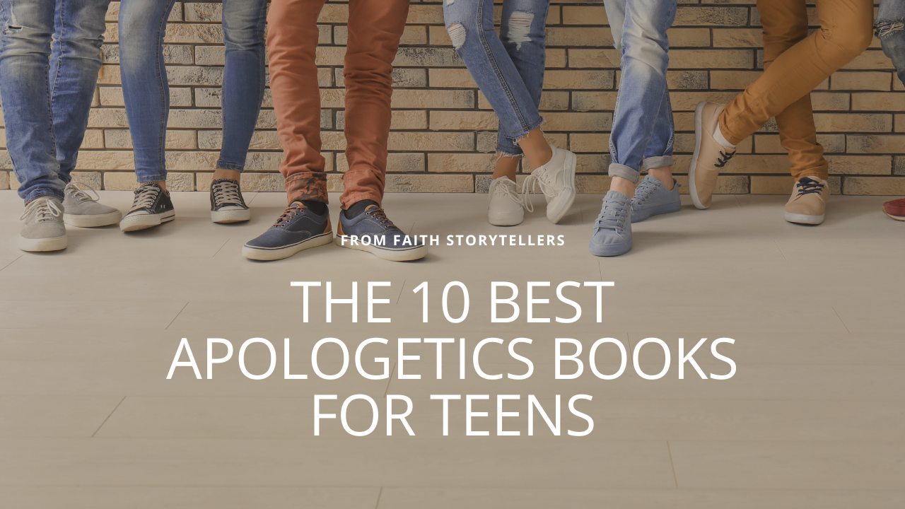Group of teens standing in a line showing legs and sneakers against a brick wall, with overlay text "From Faith Storytellers: The 10 Best Apologetics Books for Teens" – best apologetics books for teens.