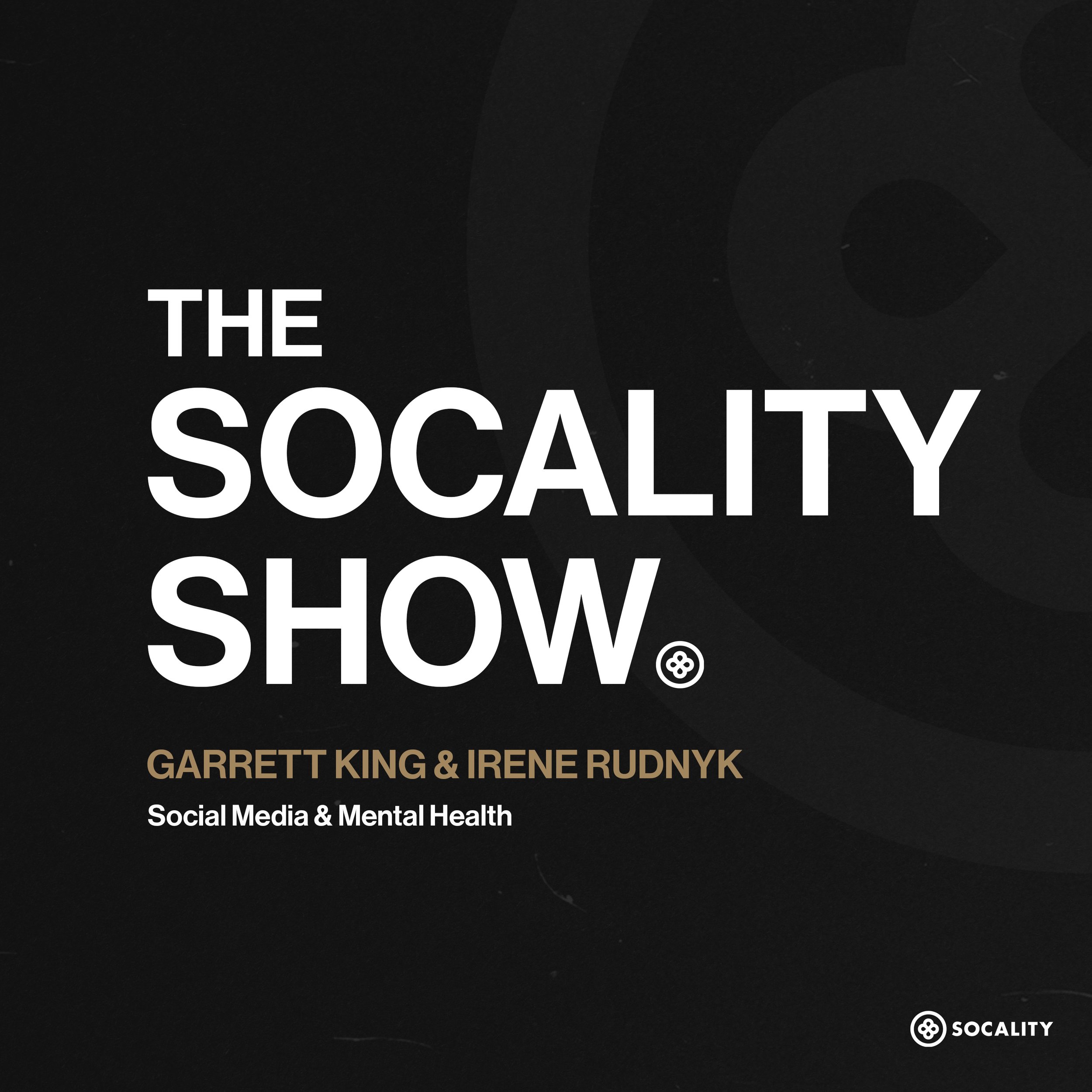 EPISODE N°0014: GARRETT KING &amp; IRENE RUDNYK | ‘Social Media &amp; Mental Health’