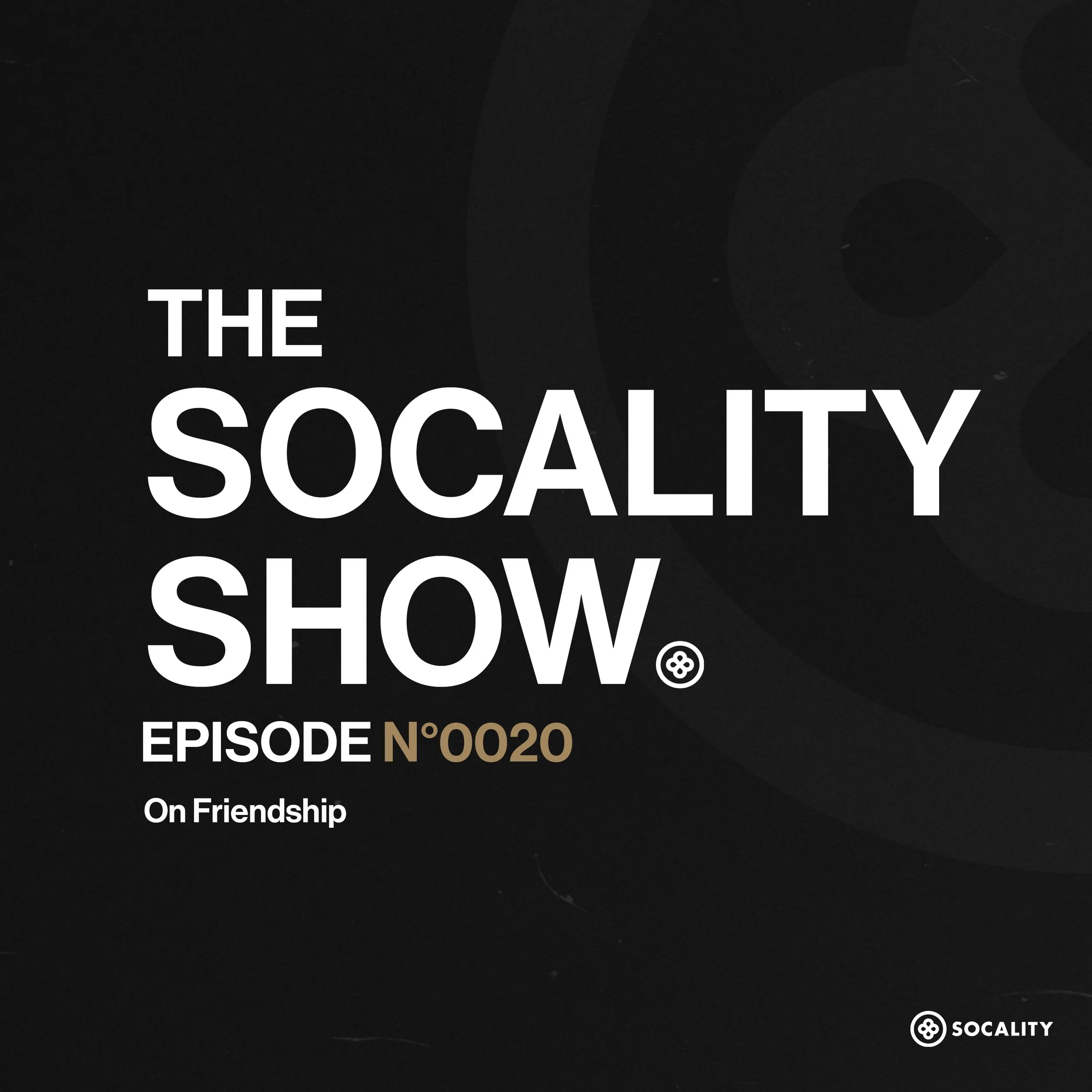 EPISODE N°0020: ‘ON FRIENDSHIP’ 