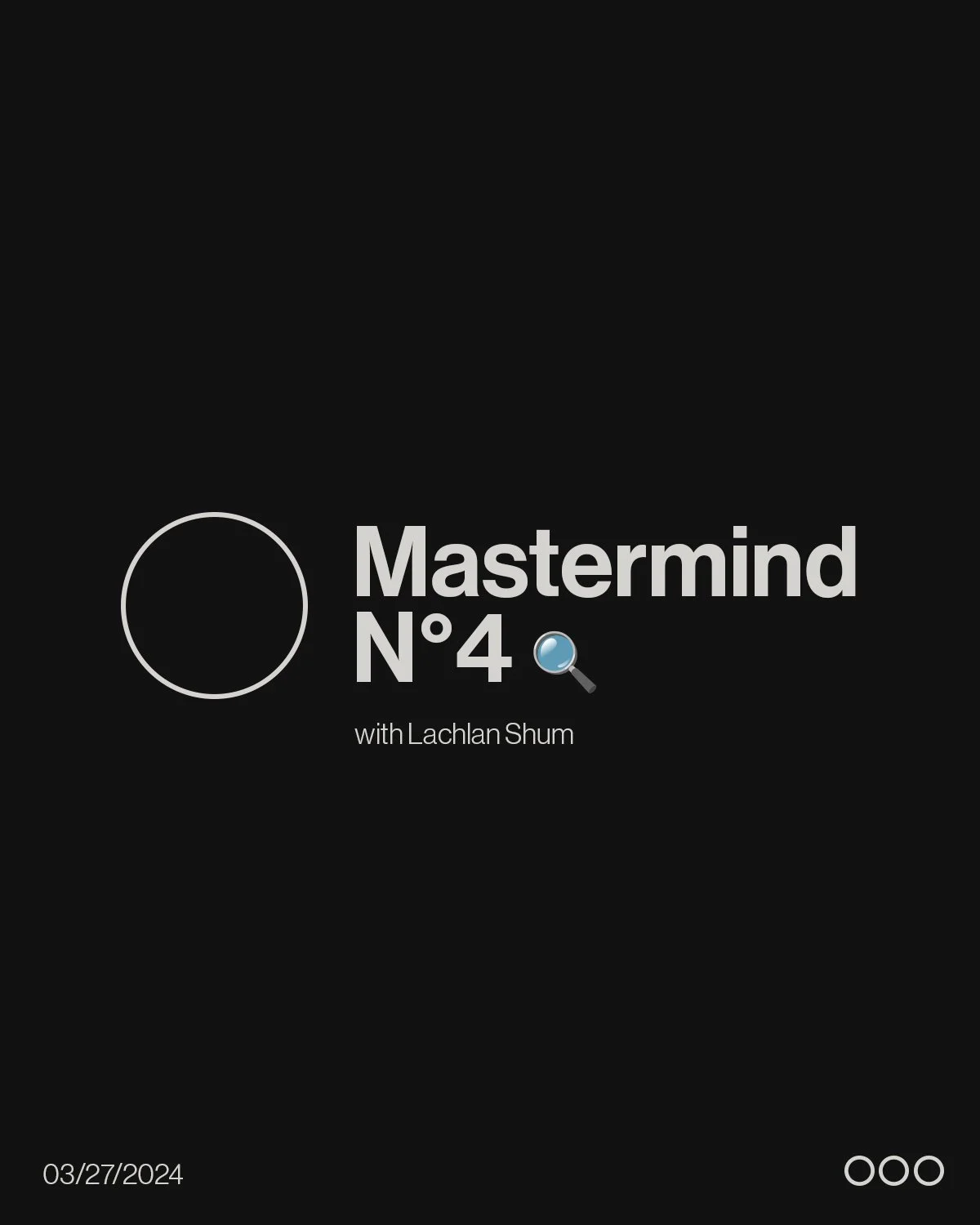 Mastermind N°4 | Refining Your Online Presence with Lachlan Shum