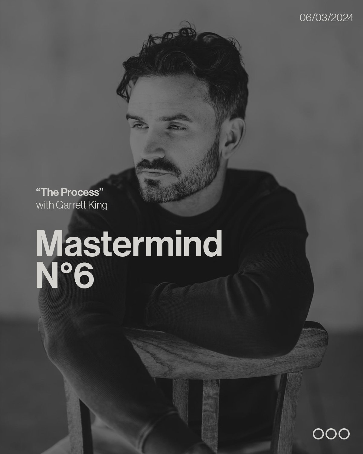 Mastermind N°6 | The Process with Garrett King