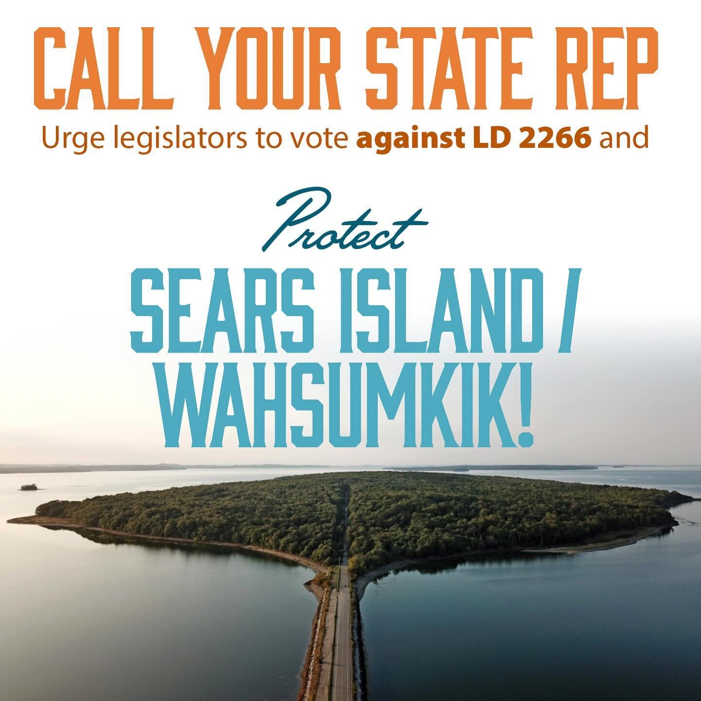 You can find your rep&rsquo;s name and phone number here: legislature.maine.gov/house.  #savesearsisland #savewahsumkik #searsisland #wahsumkik