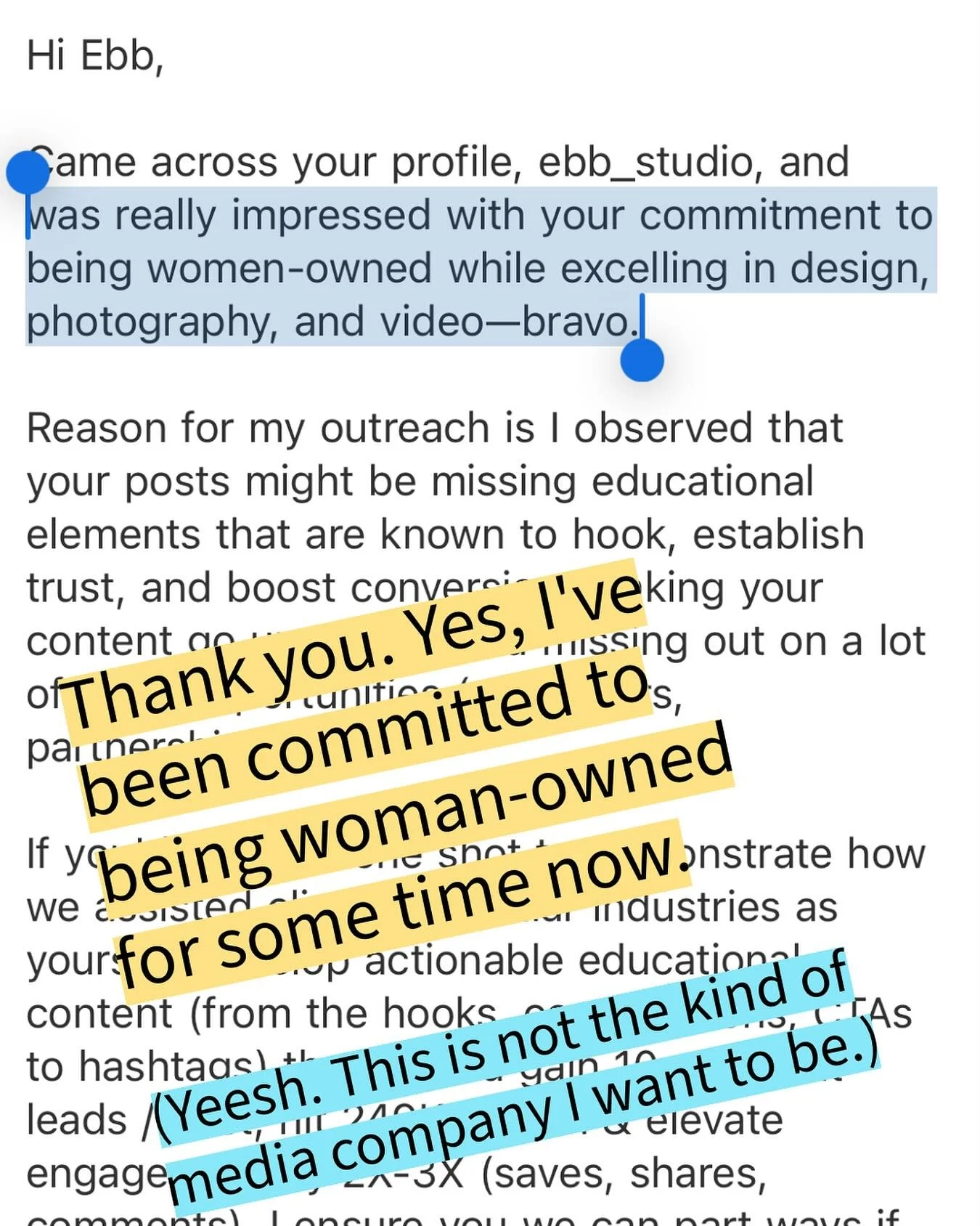 In an unsolicited marketing email, a fellow said he &ldquo;was really impressed with your commitment to being women-owned while excelling in design, photography, and video&mdash;bravo.&rdquo; Wow, thanks! I do like being woman-owned. 🤦&zwj;♀️ I have