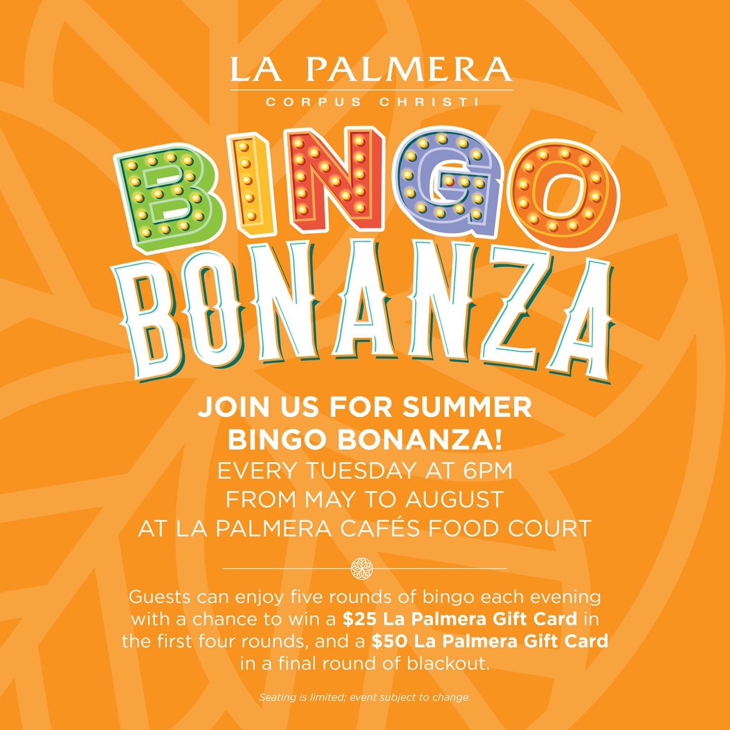 Bingo Bonanza is back! Join us every Tuesday, starting May 14 for FREE bingo in La Palmera Cafes Food Court for a chance to win La Palmera gift cards.