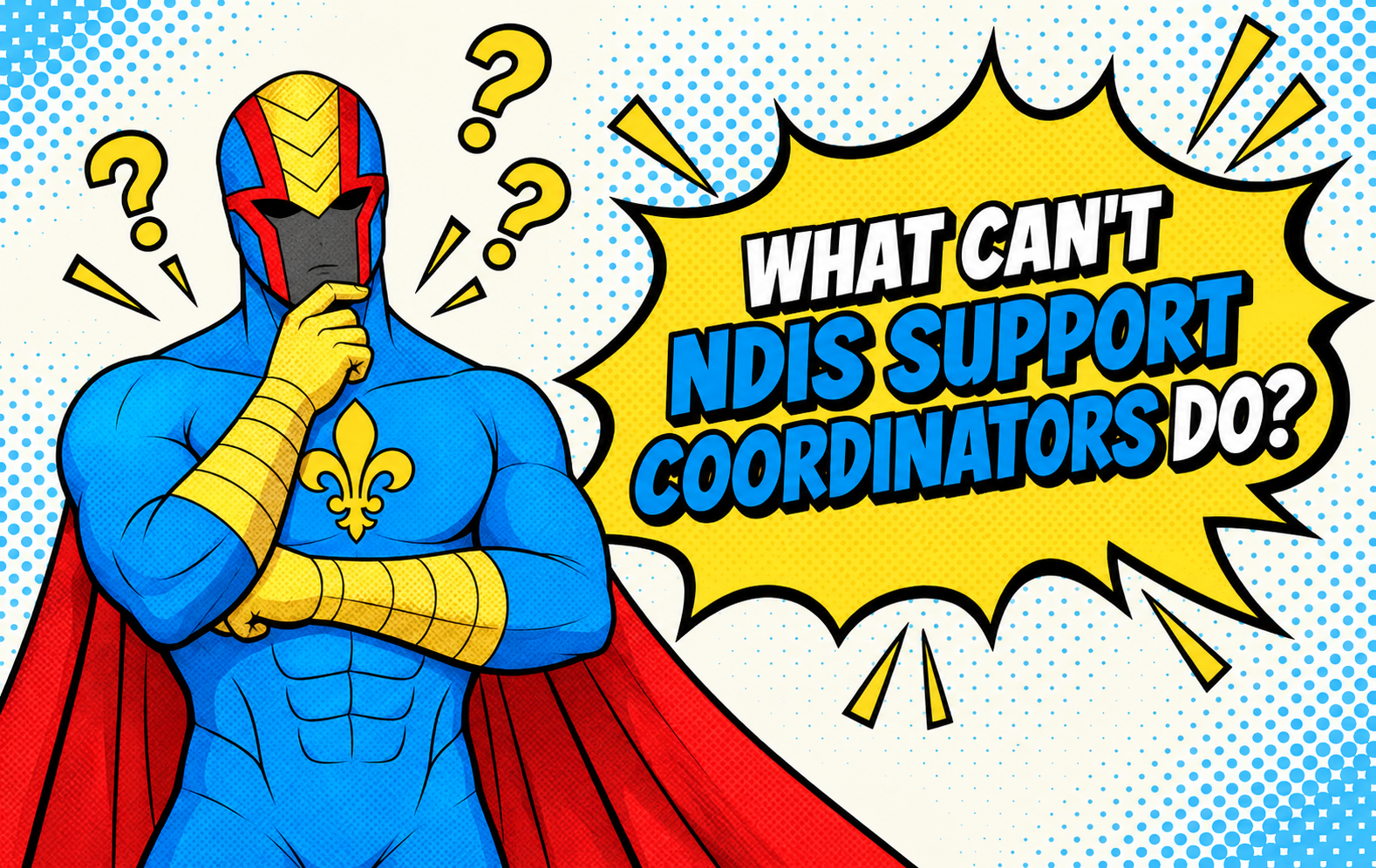 WHAT CAN’T NDIS SUPPORT COORDINATORs DO?